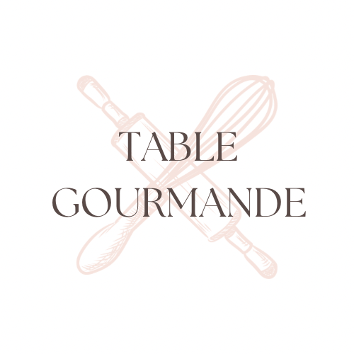 TABLE GOURMANDE